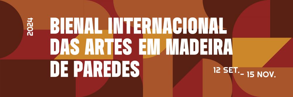 Bienal Internacional das Artes em Madeira de Paredes